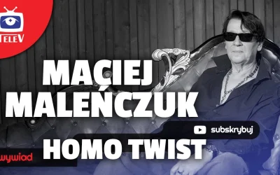 MACIEJ MALEŃCZUK :#legendy #HomoTwist #Pudelsi